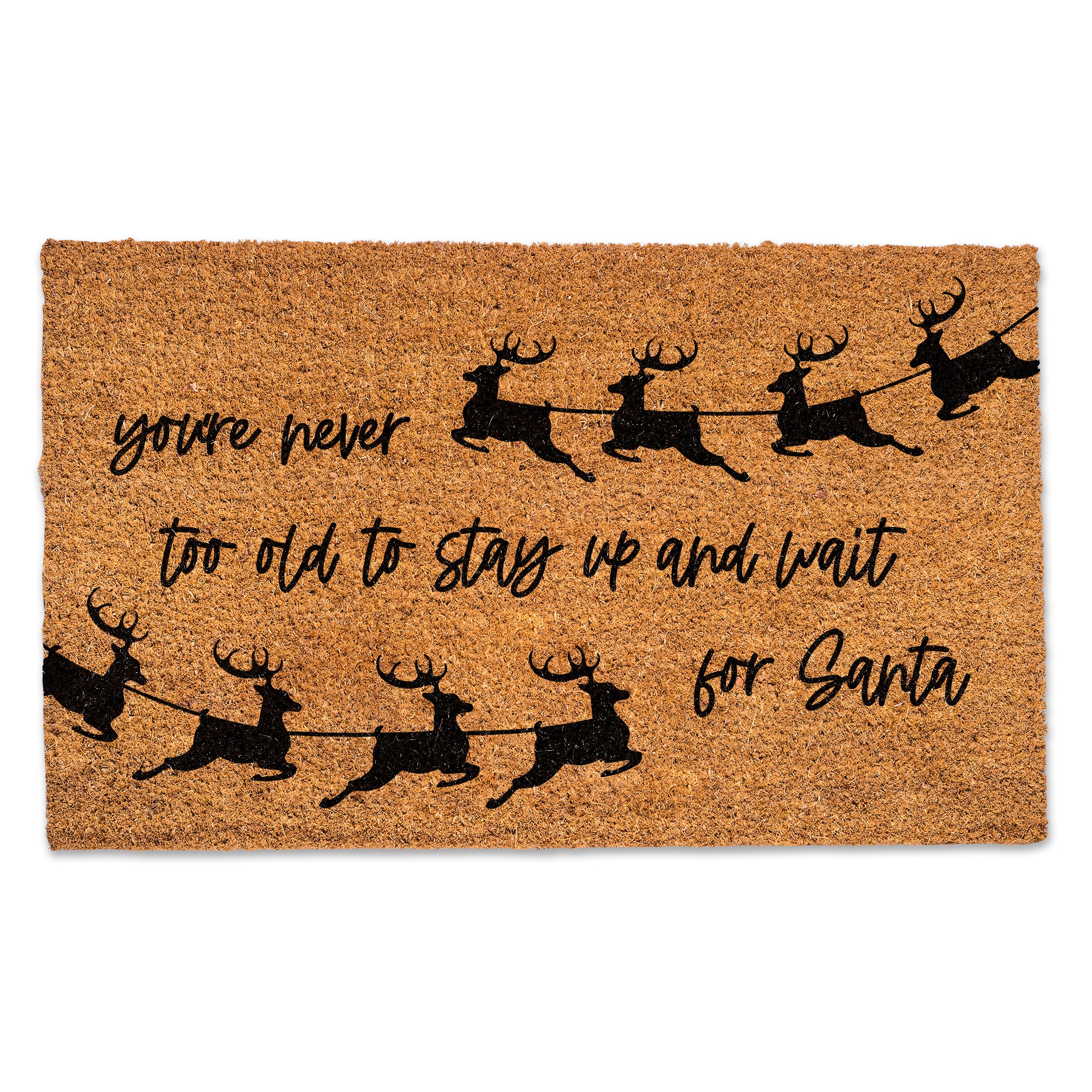 You're Never too Old to Stay up for Santa Door Mat