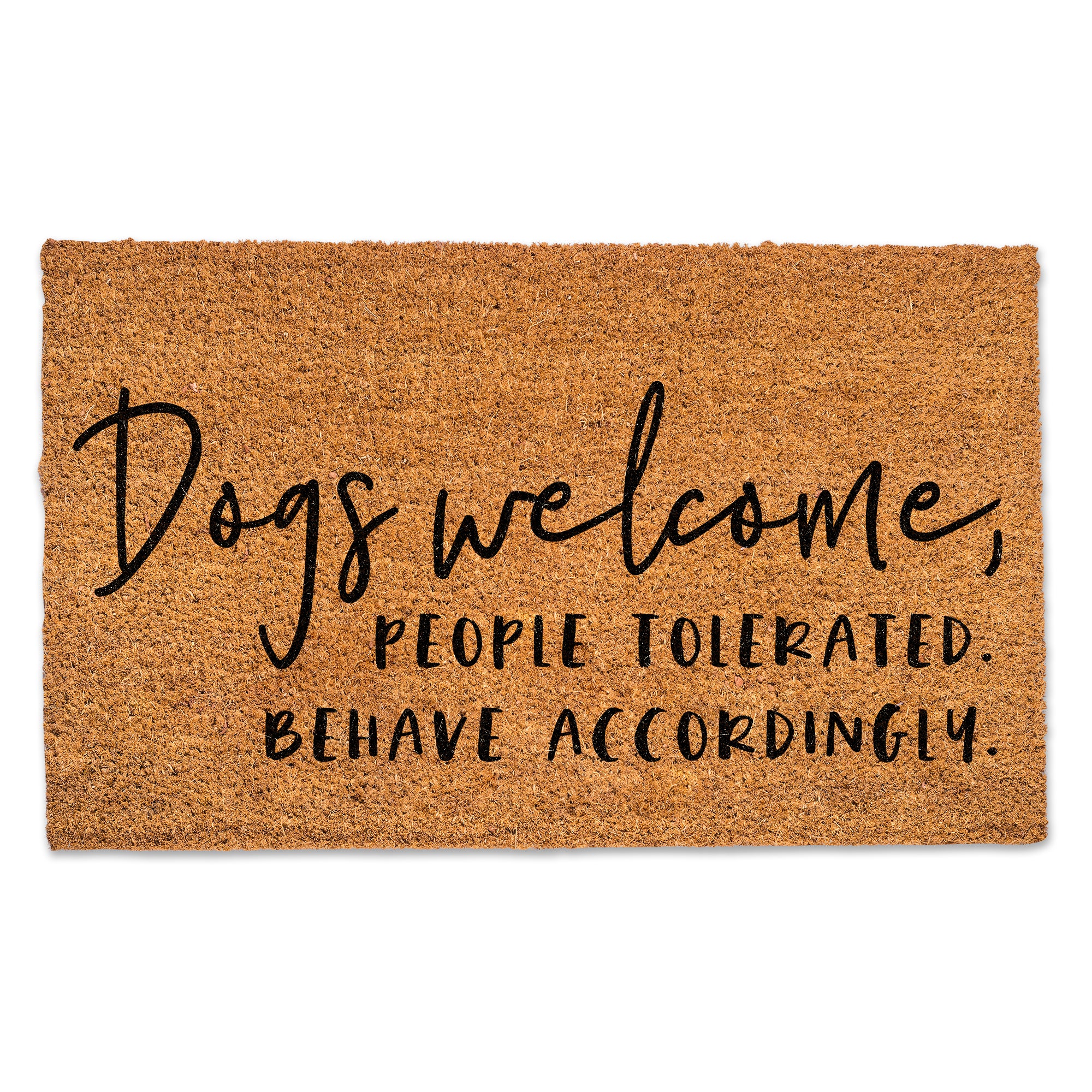 Dogs Welcome People Tolerated Door Mat