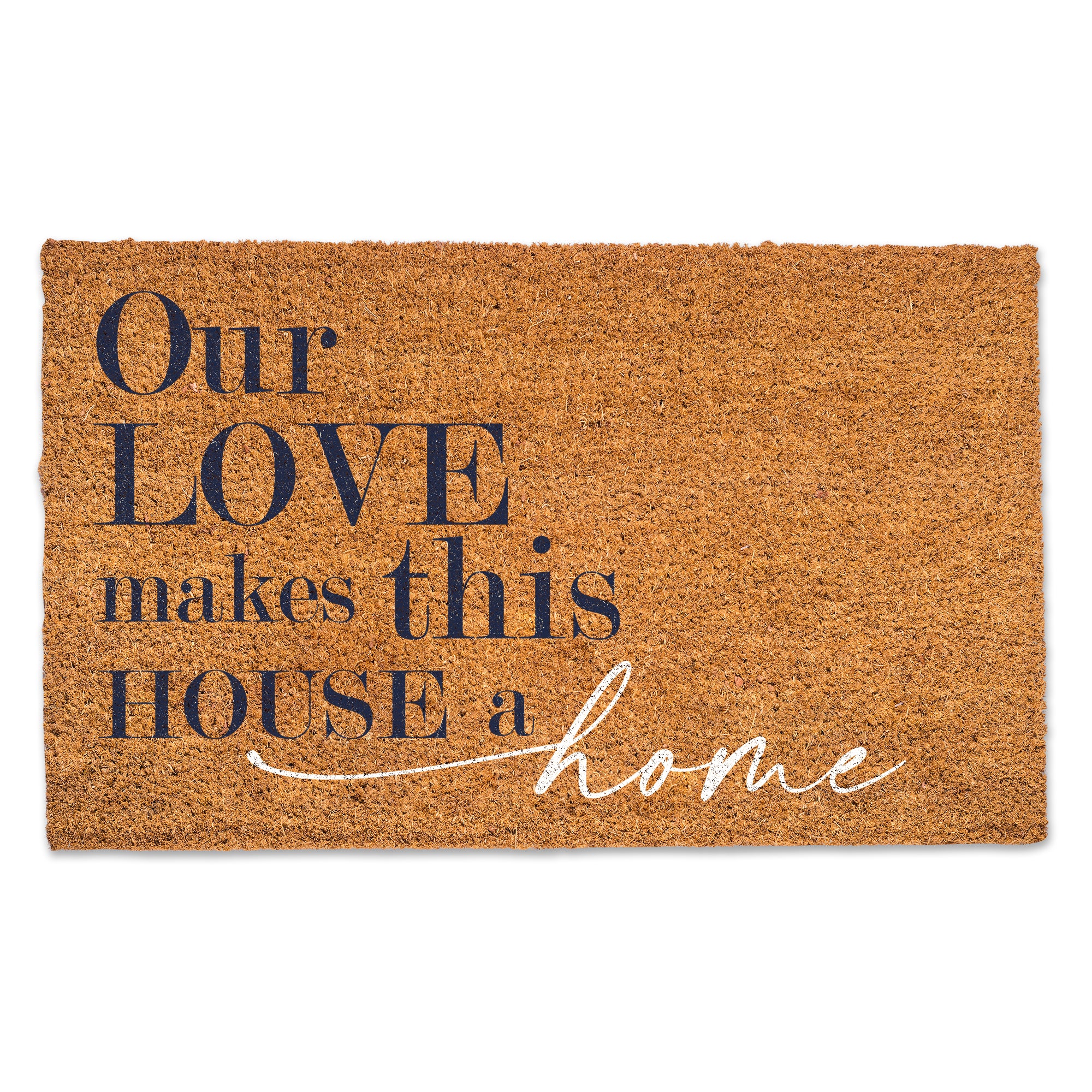 Our Love Makes This House a Home Door Mat